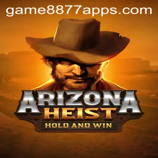 ArizonaHeist: Unveiling the Thrilling World of GAME8877.COM's Latest Adventure