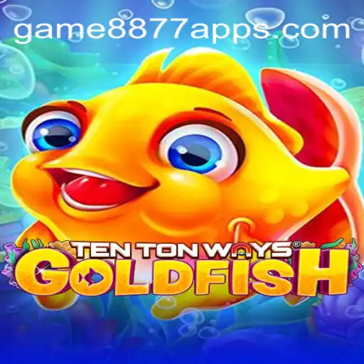 Discover the Exciting World of TenTonWaysGoldfish and GAME8877.COM